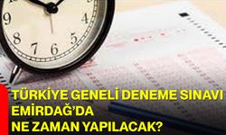 Türkiye Geneli Deneme Sınavı Emirdağ’da Ne Zaman Yapılacak?