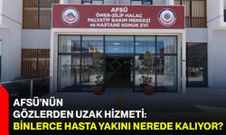 AFSÜ’nün Gözlerden Uzak Hizmeti: Binlerce Hasta Yakını Nerede Kalıyor?