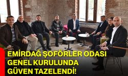 Emirdağ Şoförler Odası Genel Kurulunda Güven Tazelendi!