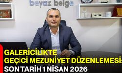 Galericilikte Geçici Mezuniyet Düzenlemesi: Son Tarih 1 Nisan 2026