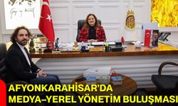Afyonkarahisar’da Medya–Yerel Yönetim Buluşması