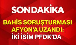 Bahis Soruşturması Afyon’a Uzandı: İki İsim PFDK’da