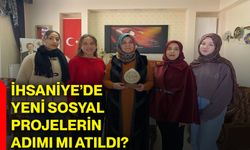 İhsaniye’de yeni sosyal projelerin adımı mı atıldı?