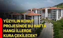 Yüzyılın Konut Projesinde Bu Hafta Hangi İllerde Kura Çekilecek?