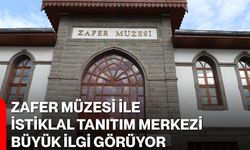 Zafer Müzesi ile İstiklal Tanıtım Merkezi Büyük İlgi Görüyor