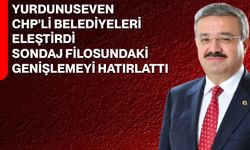 Yurdunuseven CHP’li Belediyeleri Eleştirdi, Sondaj Filosundaki Genişlemeyi Hatırlattı