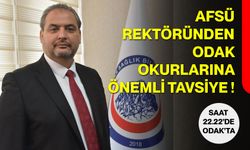 AFSÜ Rektöründen ODAK Okurlarına Önemli Tavsiye!