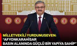 Milletvekili Yurdunuseven: “Afyonkarahisar Basın Alanında Güçlü Bir Yapıya Sahip”