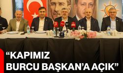 “Kapımız Burcu Başkan’a açık”