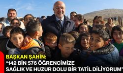 Başkan Şahin: “142 Bin 576 Öğrencimize Sağlık ve Huzur Dolu Bir Tatil Diliyorum”