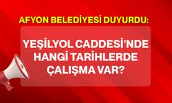 Afyon Belediyesi Duyurdu: Yeşilyol Caddesi’nde Hangi Tarihlerde Çalışma Var?