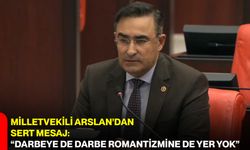 Milletvekili Arslan’dan Sert Mesaj: “Darbeye de Darbe Romantizmine de Yer Yok”
