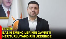 Sevim: Basın Emekçilerinin Gayreti Her Türlü Takdirin Üzerinde