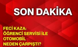 Feci Kaza: Öğrenci Servisi ile Otomobil Neden Çarpıştı?