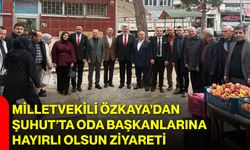 Milletvekili Özkaya’dan Şuhut’ta Oda Başkanlarına Hayırlı Olsun Ziyareti
