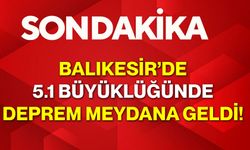 Balıkesir’de 5.1 Büyüklüğünde Deprem Meydana Geldi!