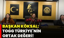 Başkan Köksal: TOGG Türkiye’nin ortak değeri!