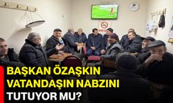 Başkan Özaşkın vatandaşın nabzını tutuyor mu?