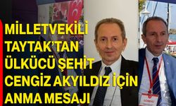 Milletvekili Taytak’tan Ülkücü Şehit Cengiz Akyıldız İçin Anma Mesajı