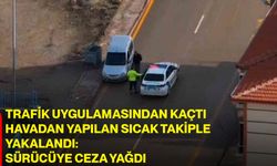 Trafik uygulamasından kaçtı, havadan yapılan sıcak takiple yakalandı: Sürücüye ceza yağdı