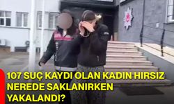 107 Suç Kaydı Olan Kadın Hırsız Nerede Saklanırken Yakalandı?