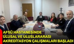 AFSÜ Hastanesinde Ulusal ve Uluslararası Akreditasyon Çalışmaları Başladı