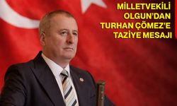 Milletvekili Olgun’dan Turhan Çömez’e Taziye Mesajı