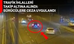 Trafik İhlalleri Takip Altına Alındı: Sürücülere Ceza Uygulandı