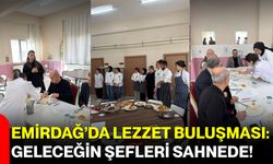 Emirdağ’da Lezzet Buluşması: Geleceğin Şefleri Sahnede!