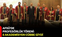 AFSÜ’de Profesörlük Töreni: 8 Akademisyen Cübbe Giydi
