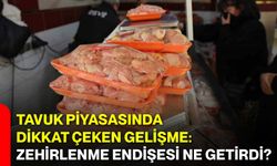 Tavuk Piyasasında Dikkat Çeken Gelişme: Zehirlenme Endişesi Ne Getirdi?