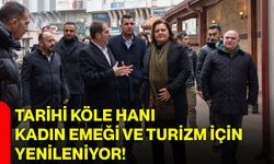 Tarihi Köle Hanı, Kadın Emeği ve Turizm İçin Yenileniyor!