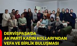 Dervişpaşa’da AK Parti Kadın Kolları’ndan Vefa ve Birlik Buluşması