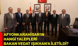 Afyonkarahisar’ın Hangi Talepleri Bakan Vedat Işıkhan’a İletildi?