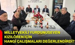 Milletvekili Yurdunuseven Kızılören İçin Hangi Çalışmaları Değerlendirdi?