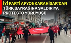 İYİ Parti Afyonkarahisar’dan Türk Bayrağına Saldırıya Protesto Yürüyüşü