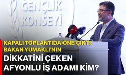 KAPALI TOPLANTIDA ÖNE ÇIKTI:  BAKAN YUMAKLI’NIN DİKKATİNİ ÇEKEN AFYONLU İŞ ADAMI KİM?