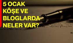 5 Ocak Köşe ve Bloglarda Neler Var?
