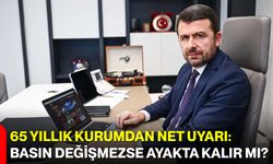 65 Yıllık Kurumdan Net Uyarı: Basın Değişmezse Ayakta Kalır mı?
