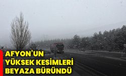 Afyon’un yüksek kesimleri beyaza büründü