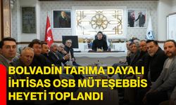 Bolvadin Tarıma Dayalı İhtisas OSB Müteşebbis Heyeti Toplandı