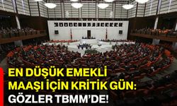 En düşük emekli maaşı için kritik gün: Gözler TBMM’de!