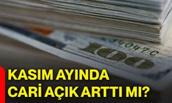 Kasım ayında cari açık arttı mı?