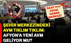 Şehir merkezindeki AVM tıklım tıklım: Afyon’a yeni AVM geliyor mu?
