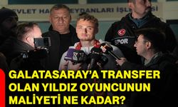 Galatasaray’a transfer olan yıldız oyuncunun maliyeti ne kadar?