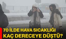 70 ilde hava sıcaklığı kaç dereceye düştü?