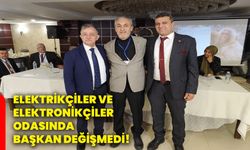 Elektrikçiler ve Elektronikçiler Odasında başkan değişmedi!