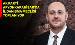 AK Parti Afyonkarahisar’da İl Danışma Meclisi Toplanıyor