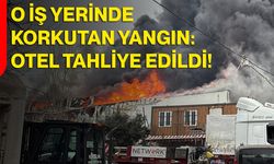 O İş Yerinde Korkutan Yangın: Otel Tahliye Edildi!