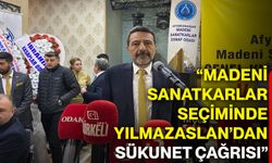 “Madeni sanatkarlar seçiminde Yılmazaslan’dan sükunet çağrısı”